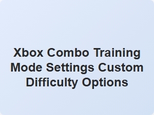 Mastering Xbox Training with Custom Difficulty Options