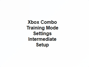 Intermediate Xbox Combo Training Mode Setup